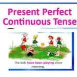 Present Perfect Continuous